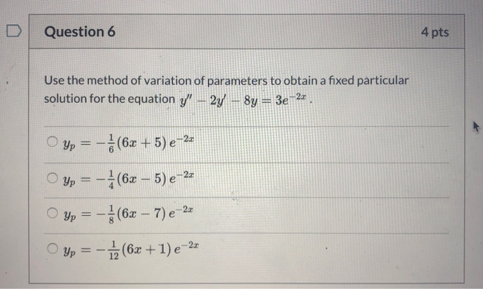 Solved Question 6 4 pts Use the method of variation of | Chegg.com