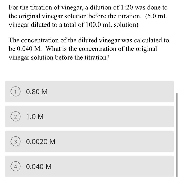 Solved For the titration of vinegar, a dilution of 120 was