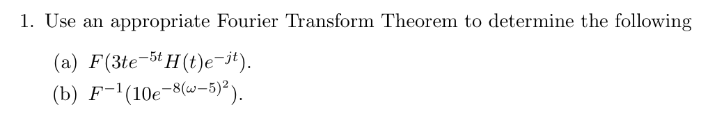 Solved Use an appropriate Fourier Transform Theorem to | Chegg.com