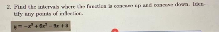 Solved 2. Find the intervals where the function is concave | Chegg.com