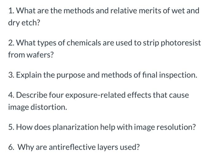 Solved 1. What are the methods and relative merits of wet | Chegg.com