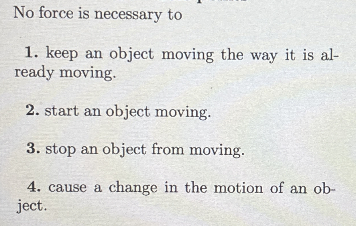 Solved No force is necessary tokeep an object moving the way | Chegg.com