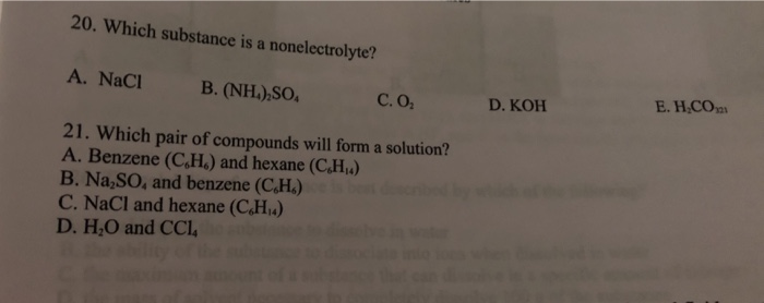 Solved 20. Which Substance Is A Nonelectrolyte? A. Nacl | Chegg.com Solved 20. Which Substance Is A Nonelectrolyte? A. Nacl | Chegg.com