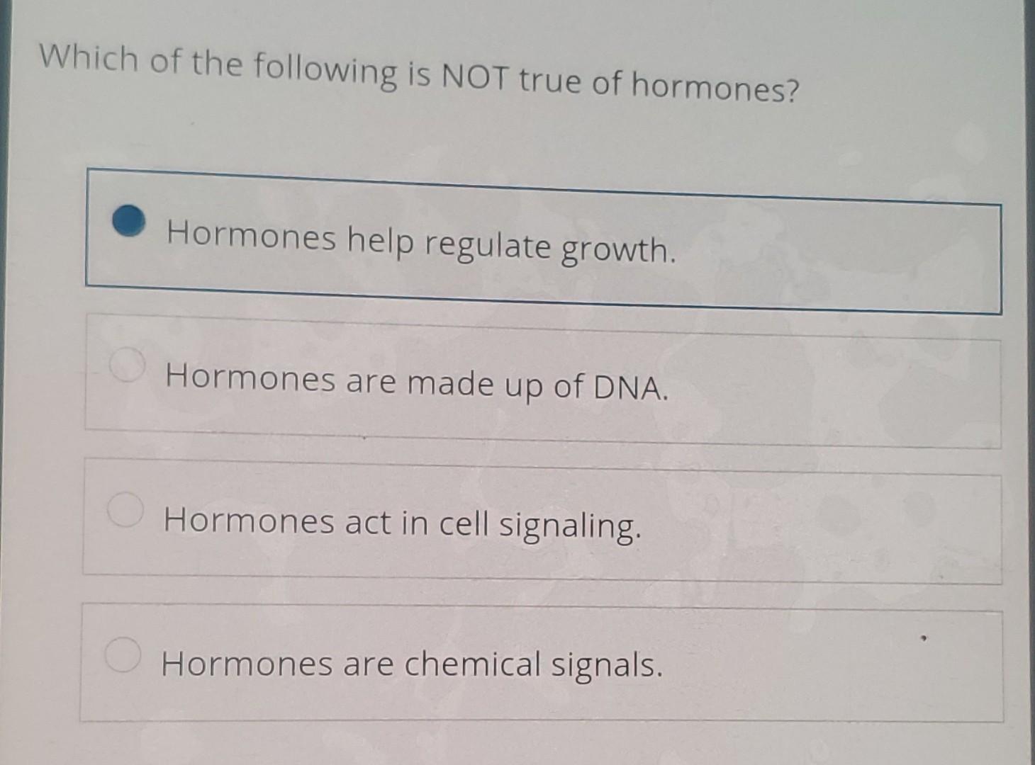 Solved Which of the following is NOT true of hormones?
