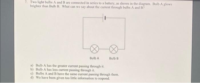 Solved 7. Two light bulbs A and B are connected in series to | Chegg.com