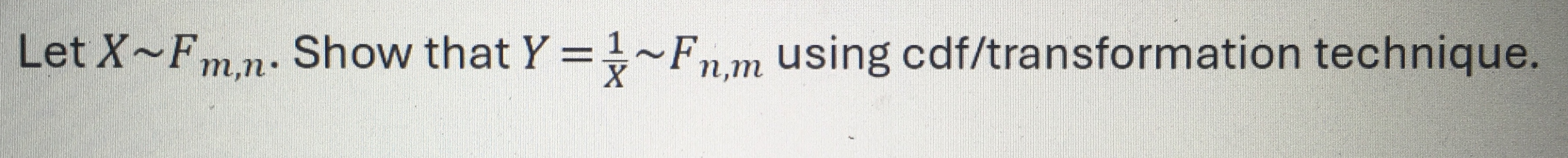 Solved Let X∼fm N ﻿show That Y 1x∼fn M ﻿using