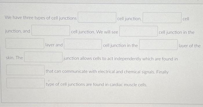 Solved We have three types of cell junctions cell junction, | Chegg.com