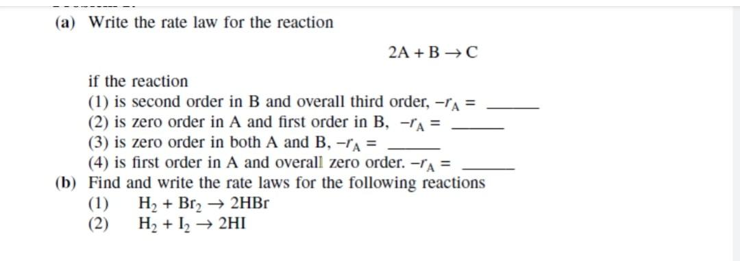 Solved (a) Write The Rate Law For The Reaction 2A +B+C If | Chegg.com