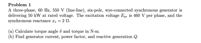 Solved Problem 1 A three-phase, 60 Hz, 550 V (line-line), | Chegg.com