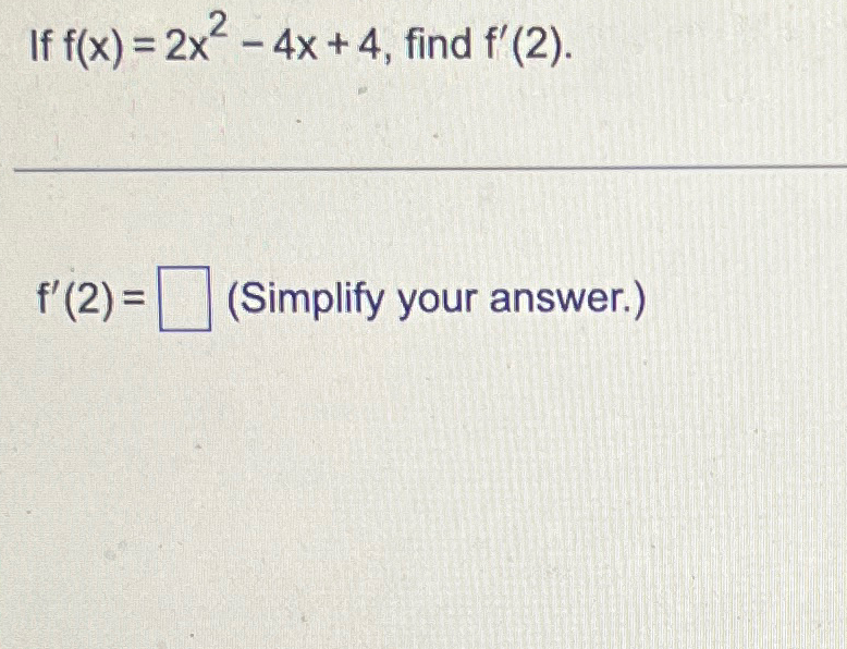 Solved If F X 2x2 4x 4 ﻿find F 2 F 2 Simplify Your