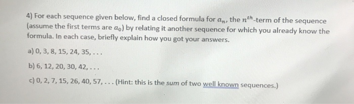 Solved 4) For each sequence given below, find a closed | Chegg.com