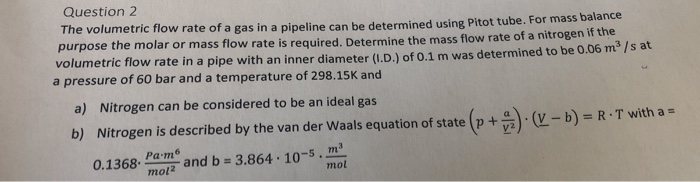 Solved Question 2 The volumetric flow rate of a gas in a | Chegg.com