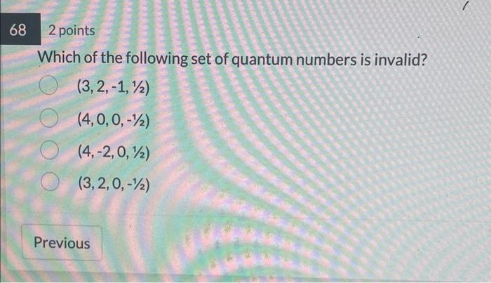 Solved Which Of The Following Set Of Quantum Numbers Is | Chegg.com