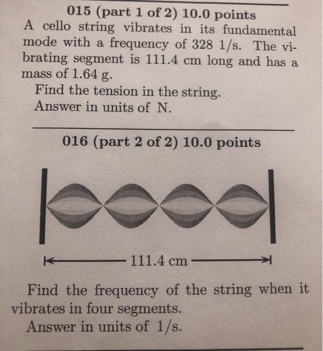 Solved 015 (part 1 of 2) 10.0 points A cello string vibrates