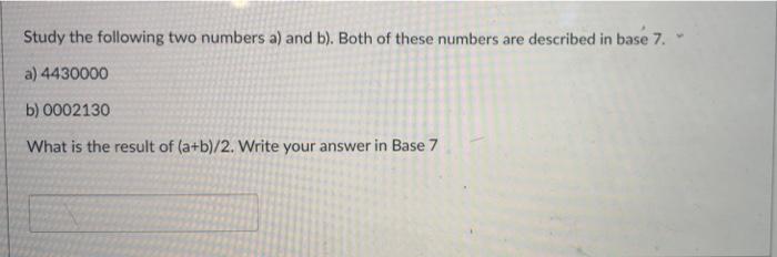 Solved Study The Following Two Numbers A) And B). Both Of | Chegg.com