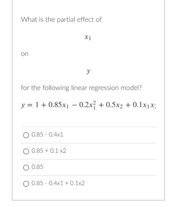 Solved What is the partial effect of x1 y for the following | Chegg.com