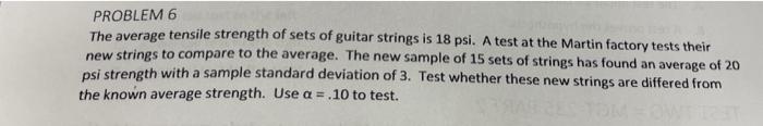 Solved PROBLEM 6 The average tensile strength of sets of | Chegg.com