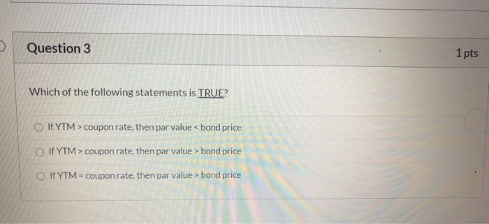Solved Question 3 1 pts Which of the following statements is | Chegg.com