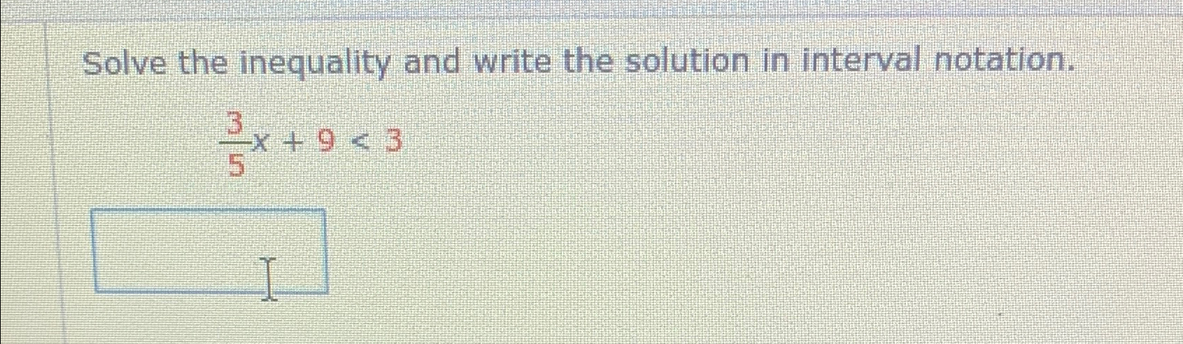 Solved Solve the inequality and write the solution in | Chegg.com