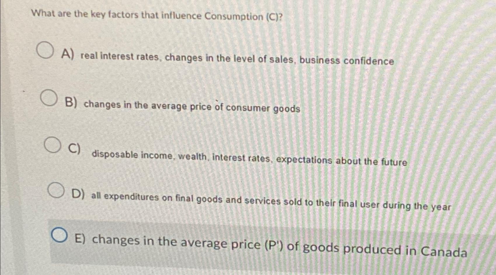 Solved What are the key factors that influence Consumption | Chegg.com