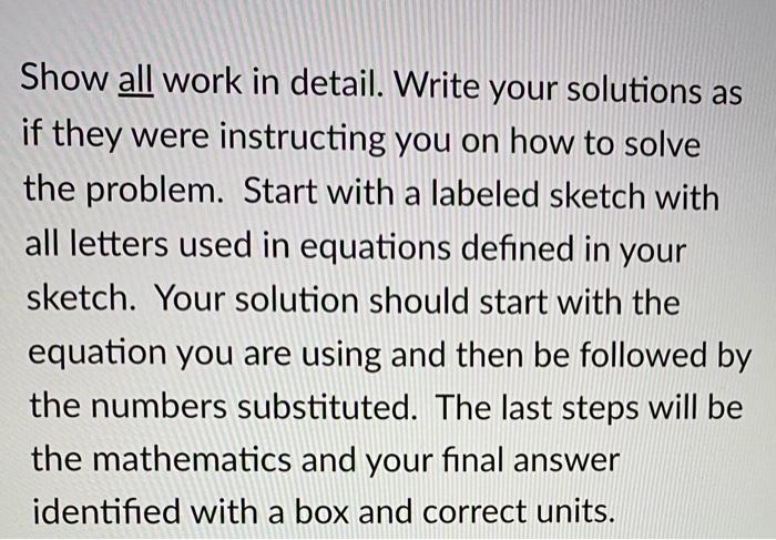 Solved Show all work in detail. Write your solutions as if | Chegg.com