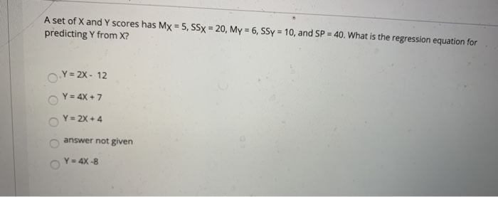 Solved A Set Of X And Y Scores Has Mx 5 Ssx 20 My Chegg Com