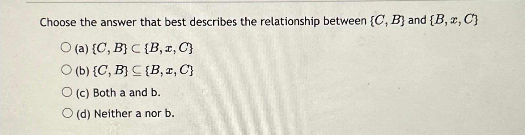 Solved Choose The Answer That Best Describes The | Chegg.com