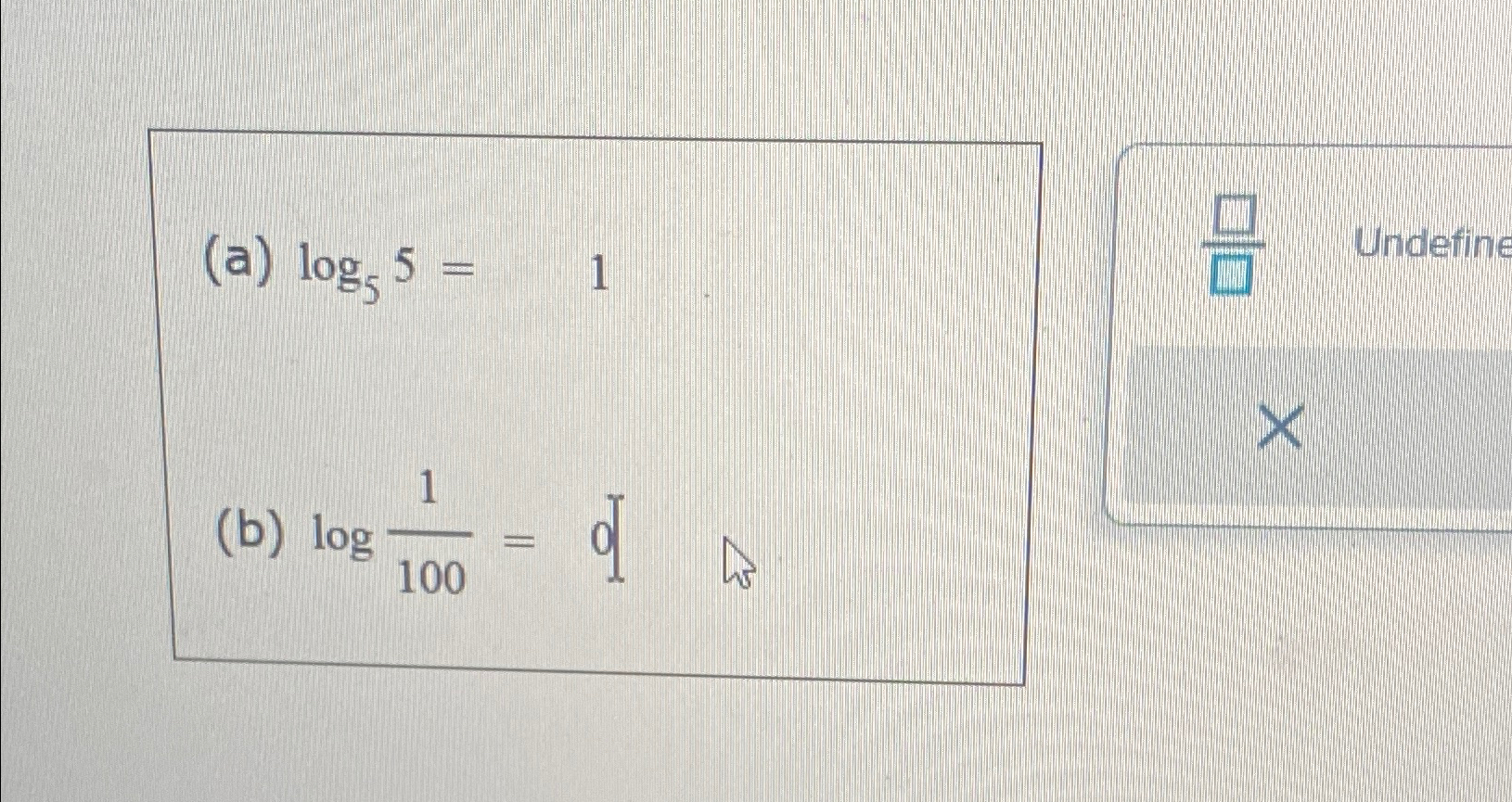 (a) log55=1(b) log1100=0 | Chegg.com