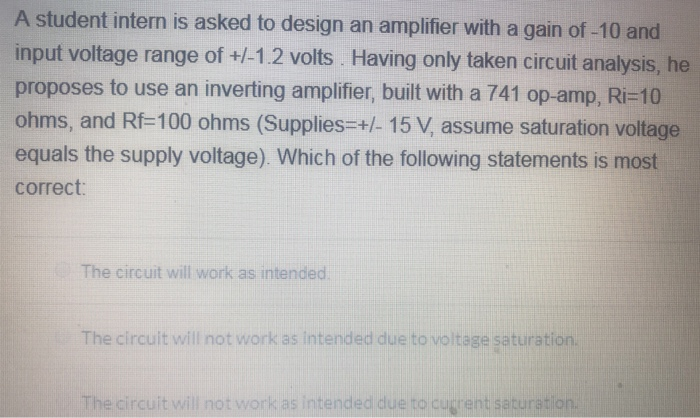 Solved A student intern is asked to design an amplifier with | Chegg.com