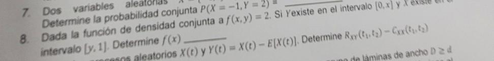 7. Dos variables aleatonas conjunta \( P(X=-1, Y=2)= \) Determine la probabilidad conjunta \( f(X)-1, y=2 \). Si Yexiste en e