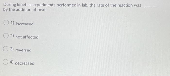 Solved During kinetics experiments performed in lab, the | Chegg.com