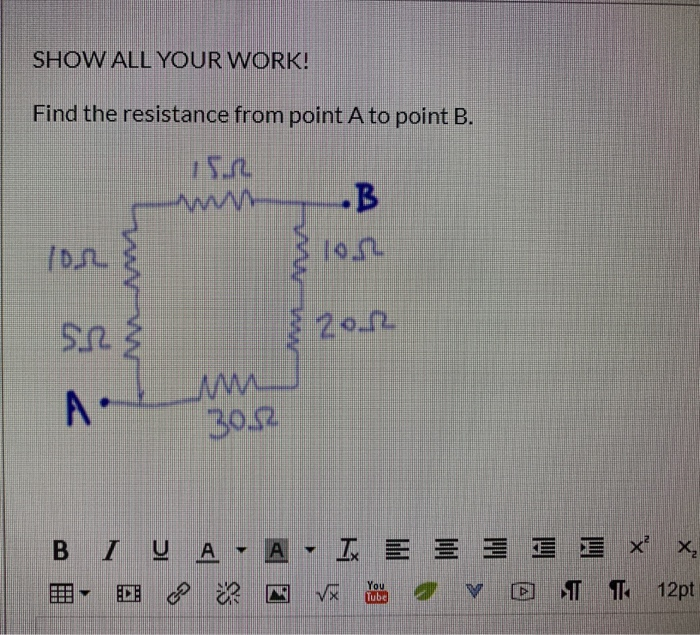 Solved SHOW ALL YOUR WORK! Find the resistance from point A | Chegg.com