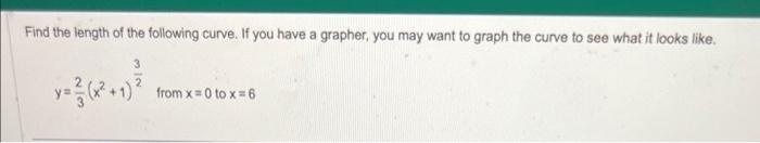 Solved Find the length of the following curve. If you have a | Chegg.com