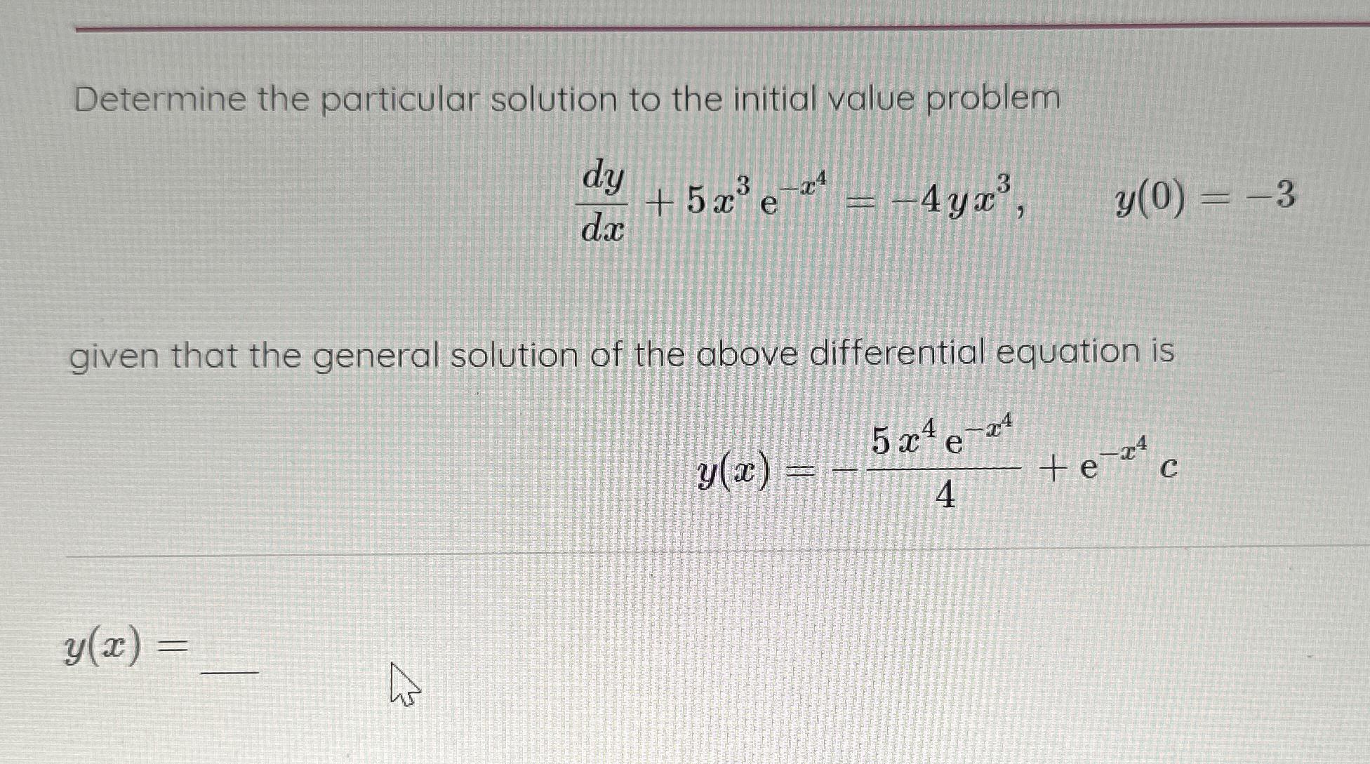 Solved Determine the particular solution to the initial | Chegg.com