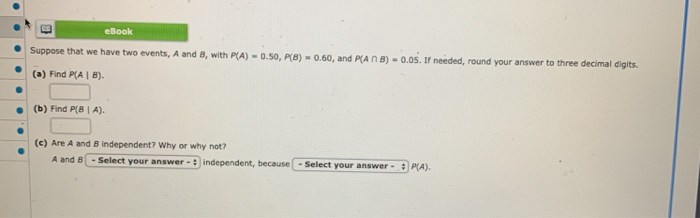 Solved EBook Suppose That We Have Two Events, A And B, With | Chegg.com