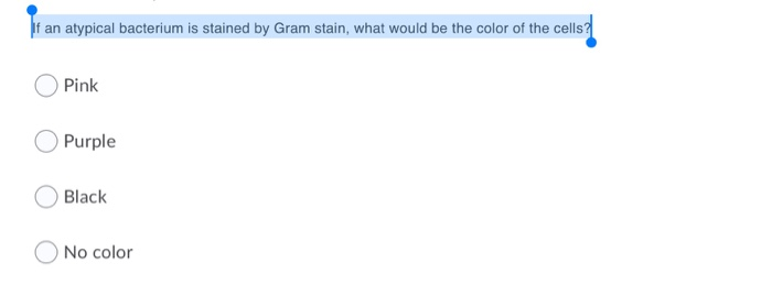 Solved If an atypical bacterium is stained by Gram stain, | Chegg.com