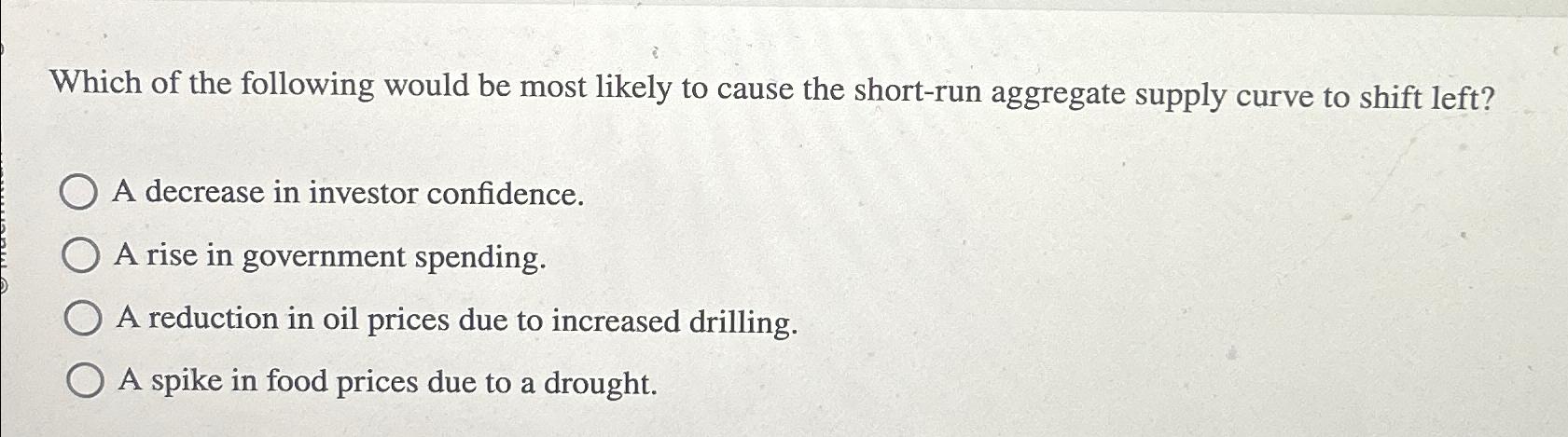 Solved Which of the following would be most likely to cause | Chegg.com
