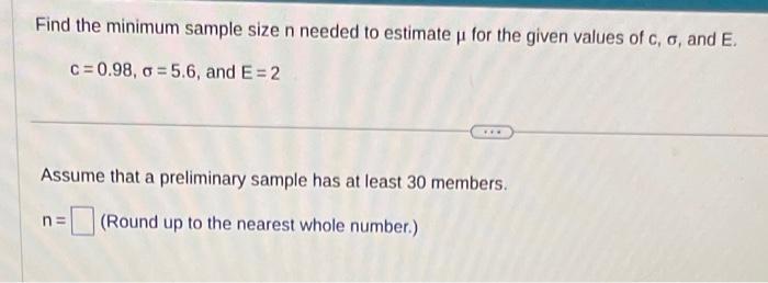 Solved Find the minimum sample size n needed to estimate μ | Chegg.com
