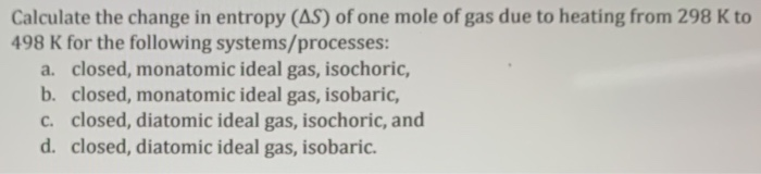 Solved Calculate the change in entropy (AS) of one mole of | Chegg.com