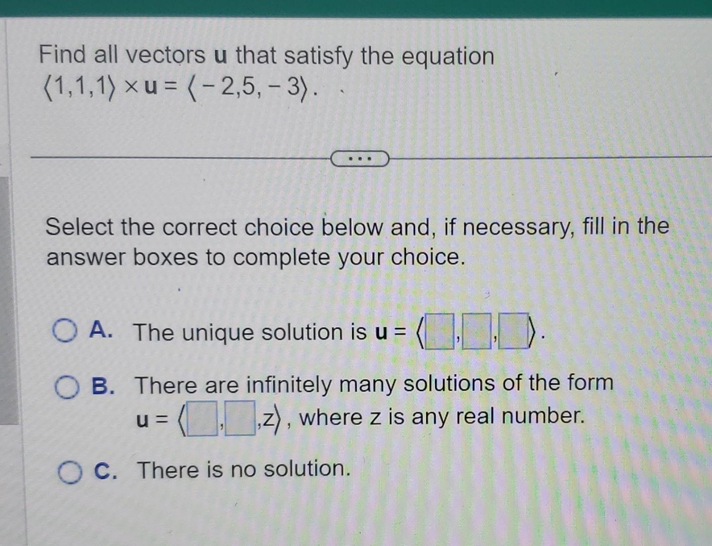 Solved 1,1,1 ×u= −2,5,−3 . Select the correct choice below | Chegg.com