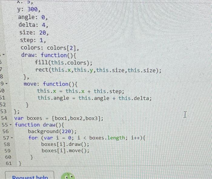 Solved this code is supposed to rotate my boxes but the | Chegg.com