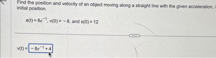Solved Find the position and velocity of an object moving | Chegg.com