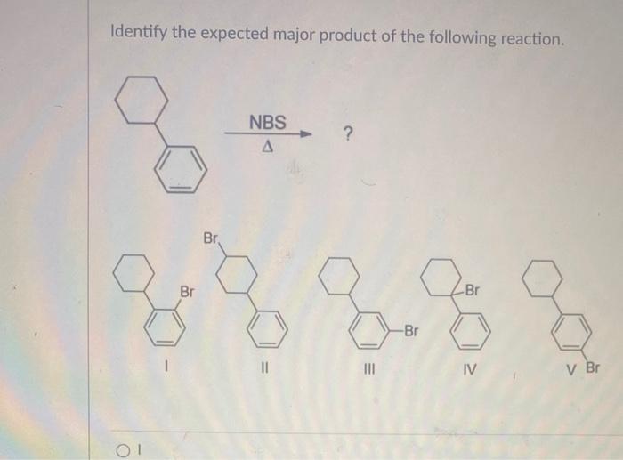 Solved Identify The Expected Major Product Of The Following