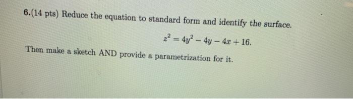 Solved 6.(14 pts) Reduce the equation to standard form and | Chegg.com