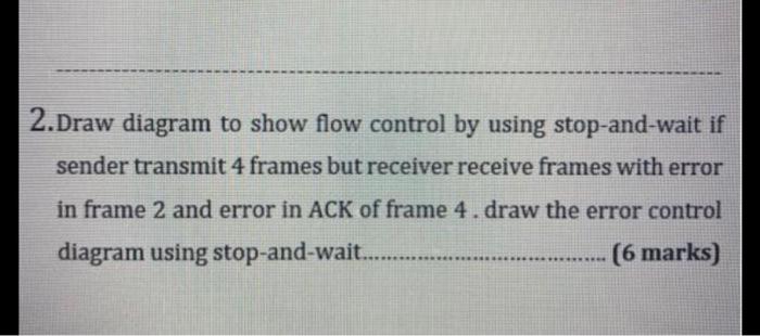 Solved 2.Draw diagram to show flow control by using | Chegg.com