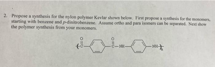 Solved 2. Propose a synthesis for the nylon polymer Kevlar | Chegg.com