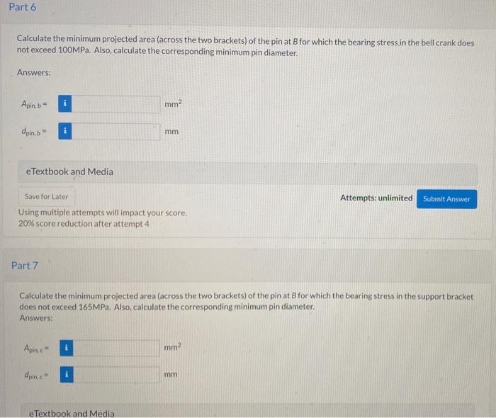 Calculate the minimum projected area (across the two brackets) of the pin at B for which the bearing stress in the bell crank