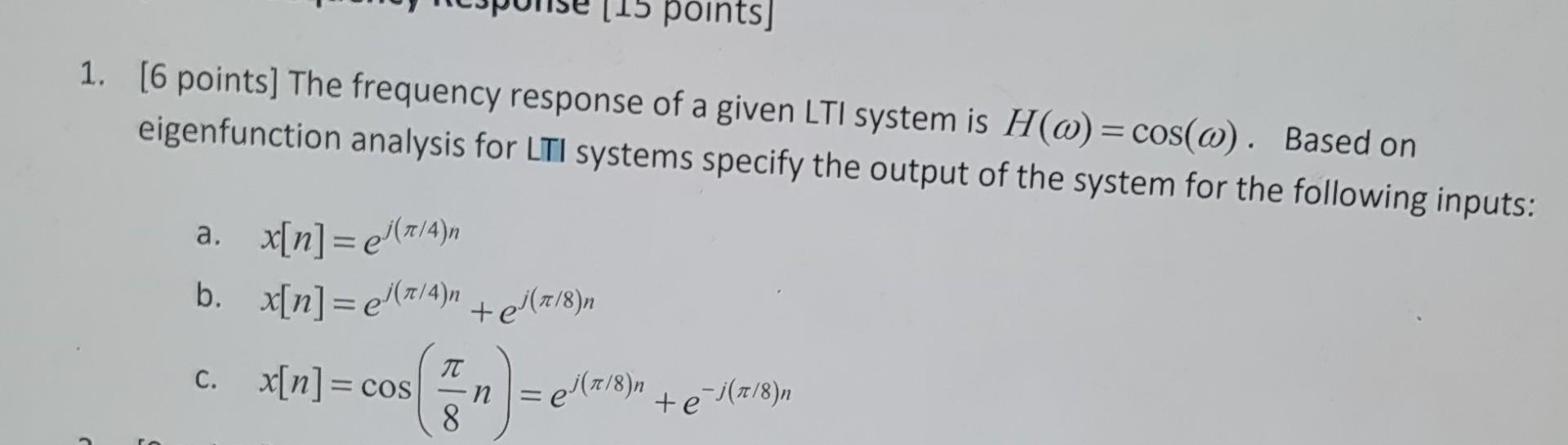 Solved [15 points) 1. [6 points) The frequency response of a | Chegg.com