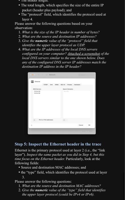 - The total length, which specifies the size of the entire IP packet (header plus payload); and
- The protocol field, which