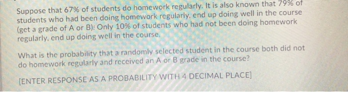 Solved Suppose that 67% of students do homework regularly. | Chegg.com